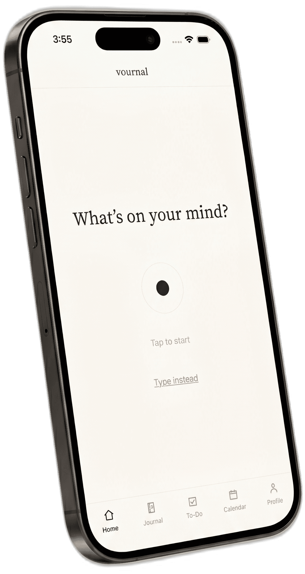 vournal on an iPhone — the capture screen “What’s on your mind?”, tap to start, with Home, Journal, To-Do, Calendar and Profile in the bottom nav